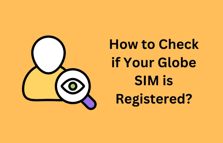 How to Check if Your Globe SIM is Registered?