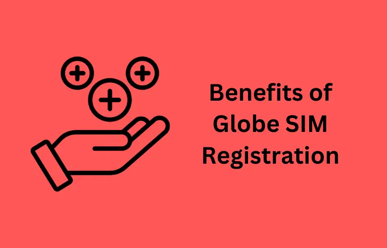 Benefits of Globe SIM Registration