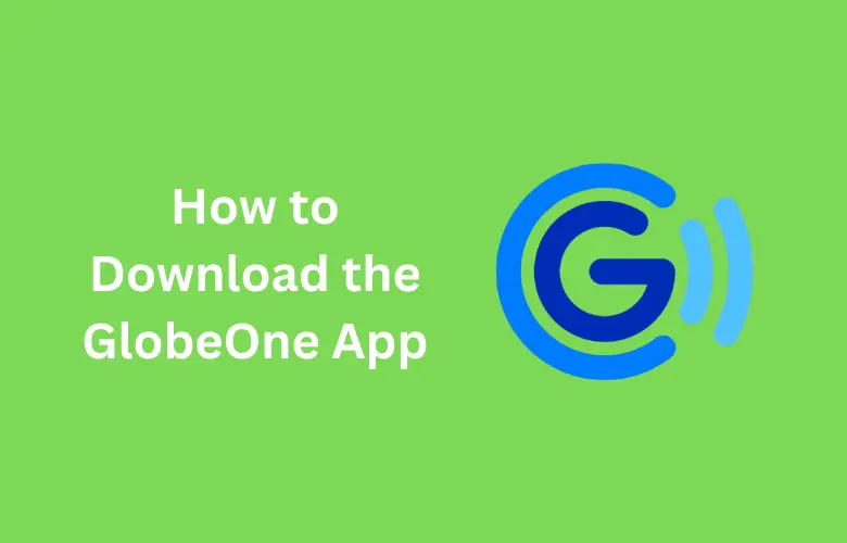 How to Download the GlobeOne App