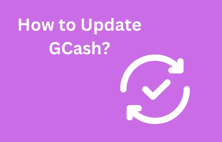 How to Update GCash?