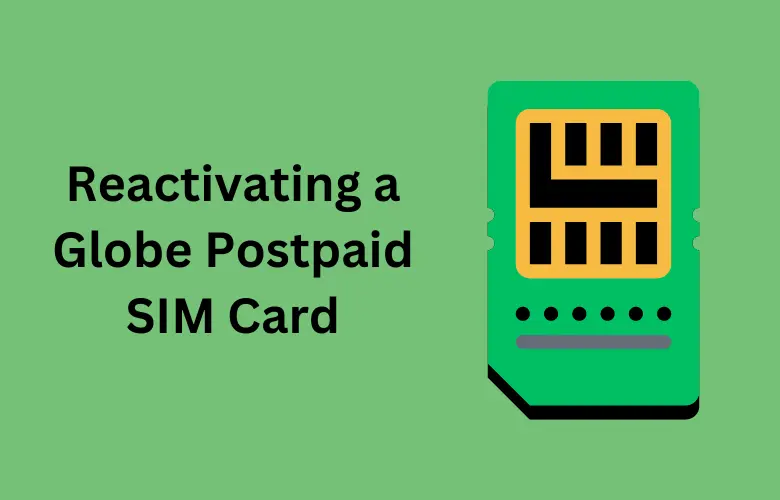 Reactivating a Globe Postpaid SIM Card