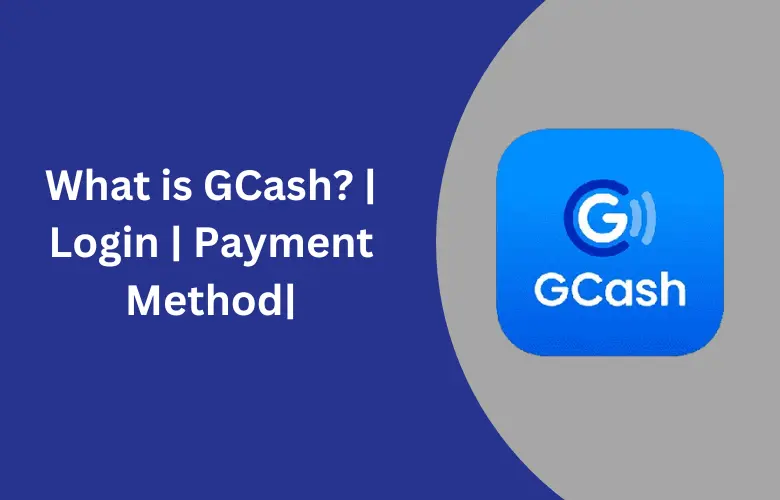 What is GCash? | Login | Payment Method|