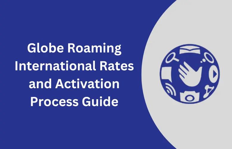 Globe Roaming International Rates and Activation Process Guide