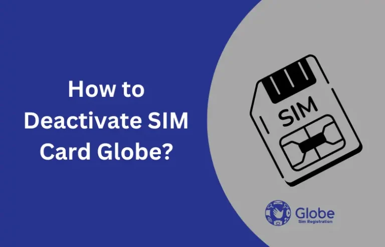 How to Deactivate SIM Card Globe?