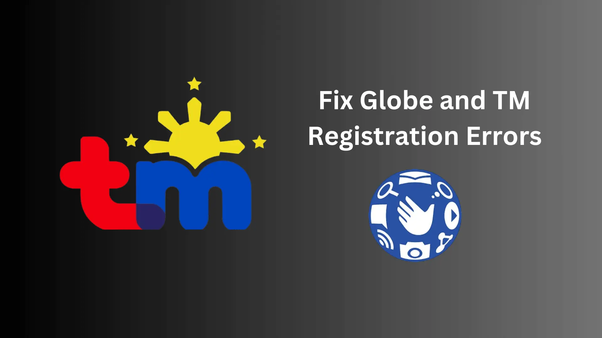 Fix Globe and TM Registration Errors